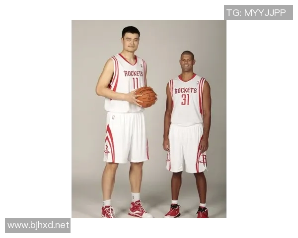 姚明与队友们的传奇篮球旅程与友谊故事